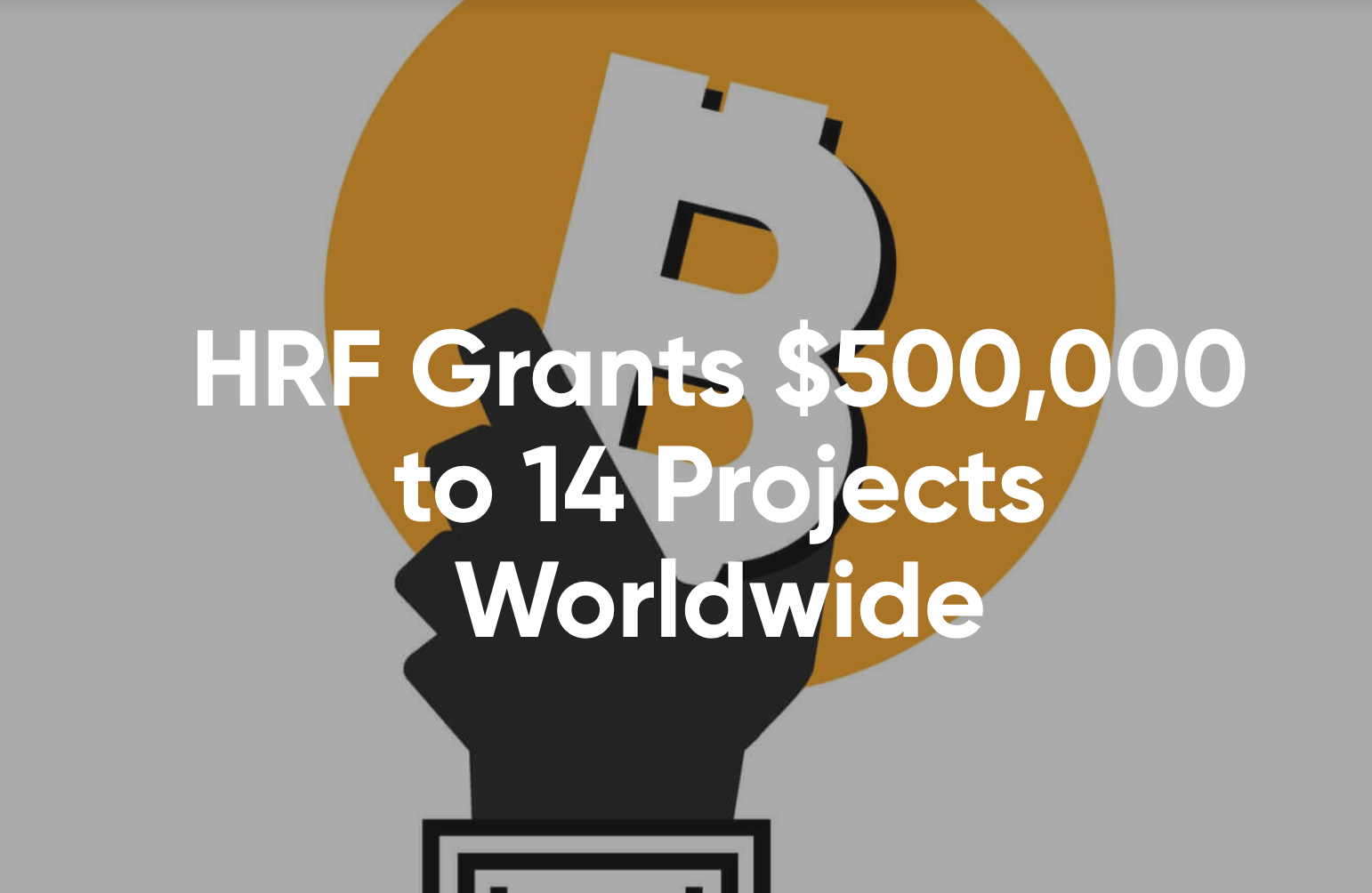 Human Rights Foundation Awards $500K in Grants to Bitcoin Projects