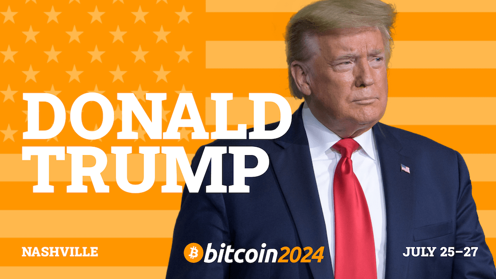 Donald Trump to Speak at Bitcoin 2024 Conference in Nashville