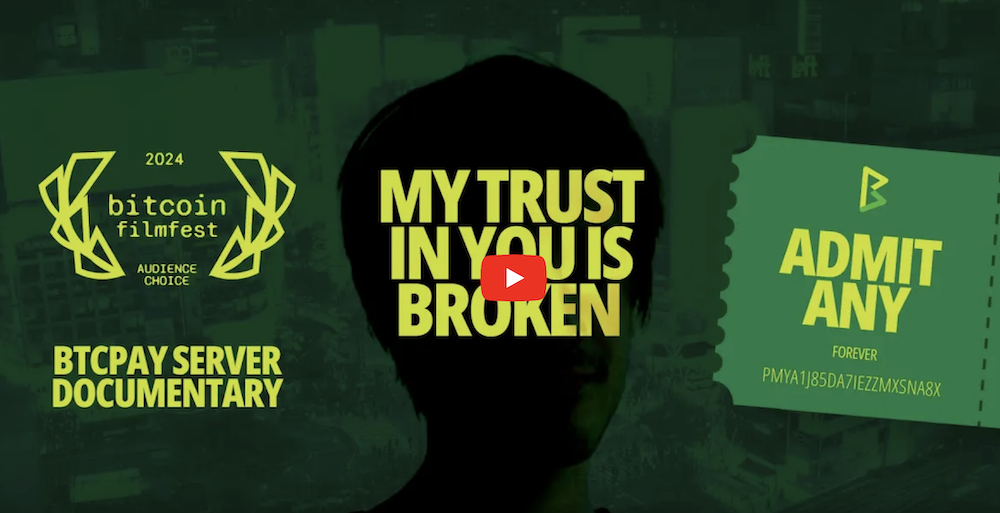 BTCPay Server Releases Documentary 'MY TRUST IN YOU IS BROKEN'