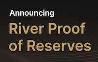 River Secures $800M in Bitcoin, Unveils Proof of Reserves System